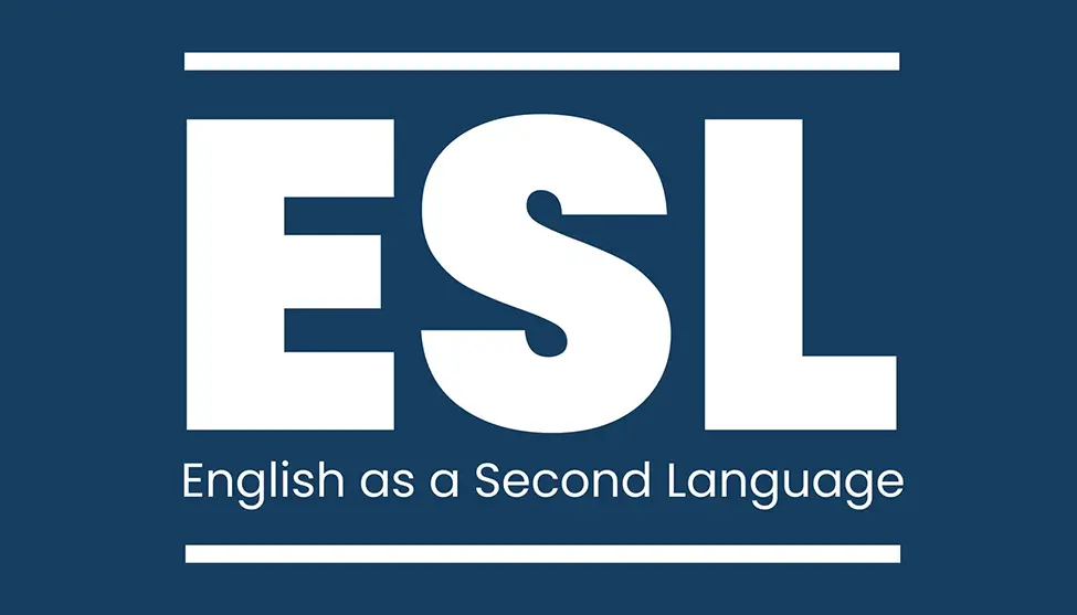 ESL (English as a Second Language) ESL (English as a Second Language)